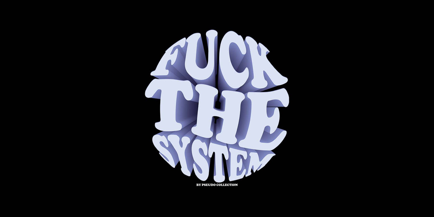 Fuck the SYSTEM
