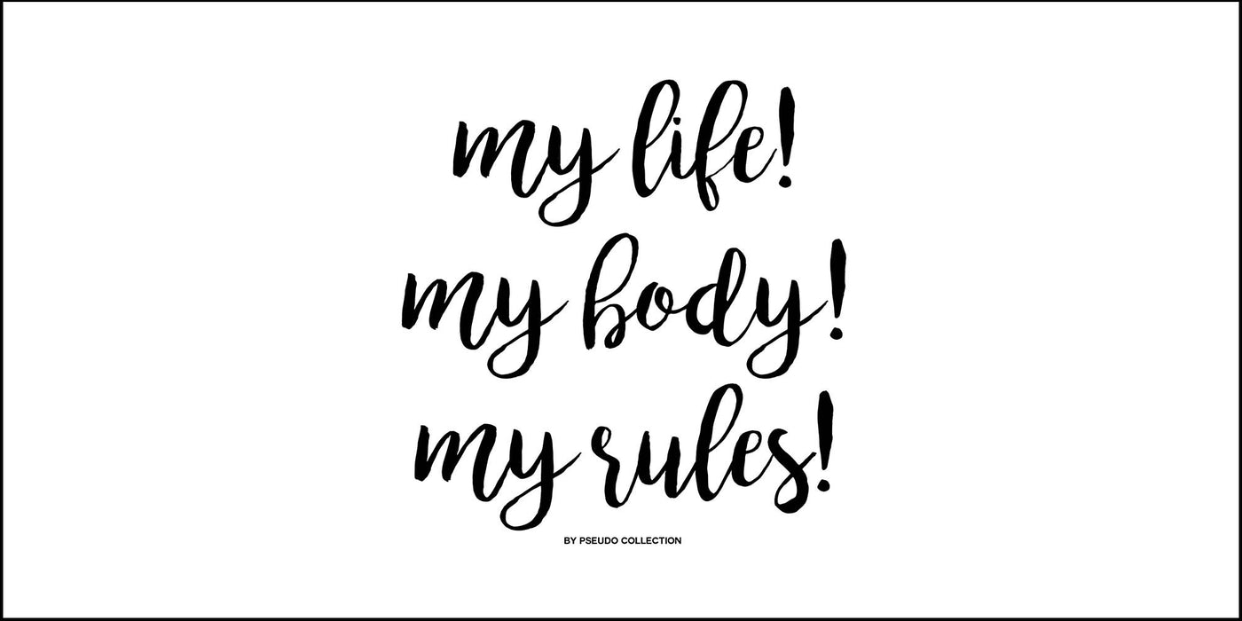 My LIfe! My Body! My Rules!