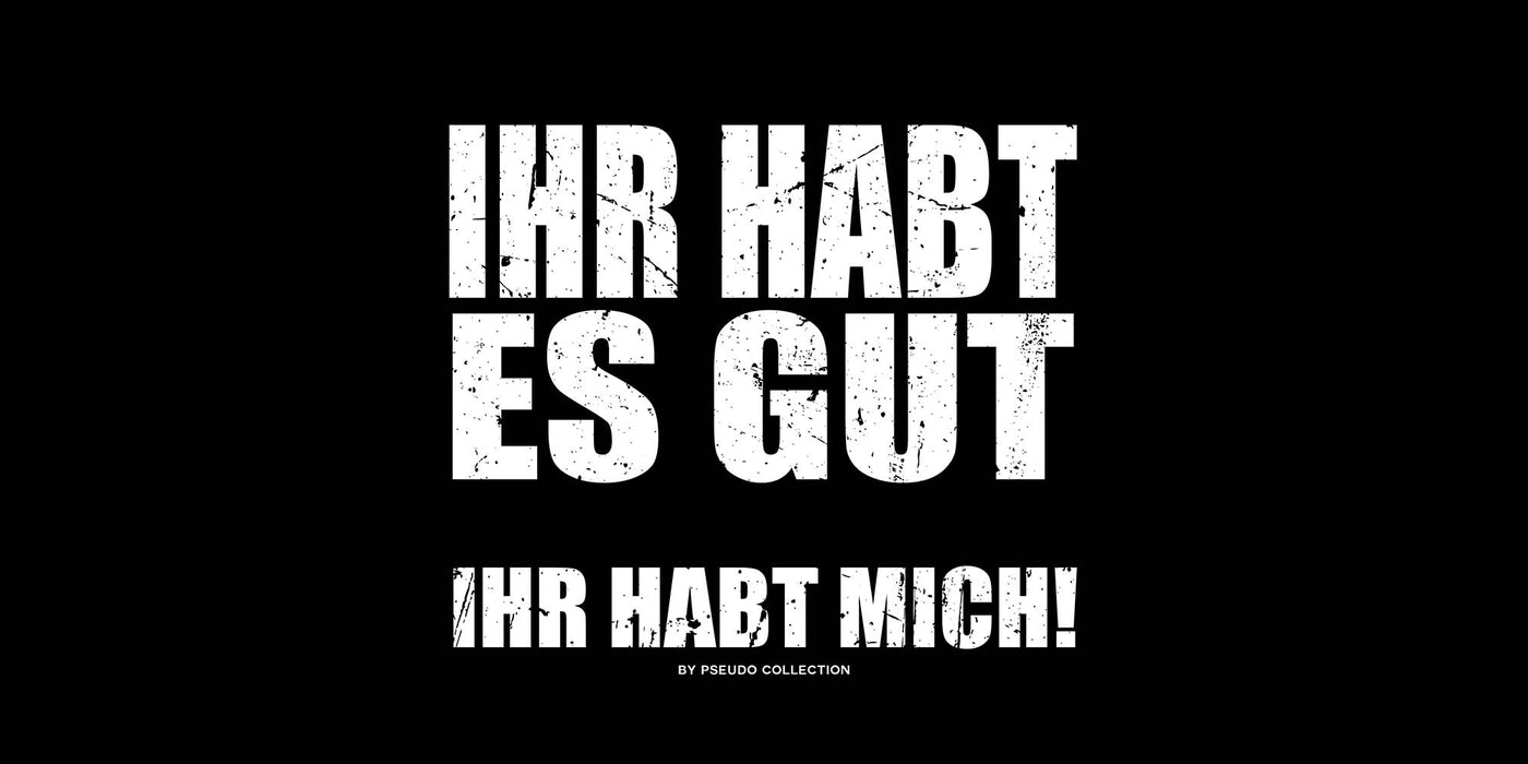 Ihr habt es gut